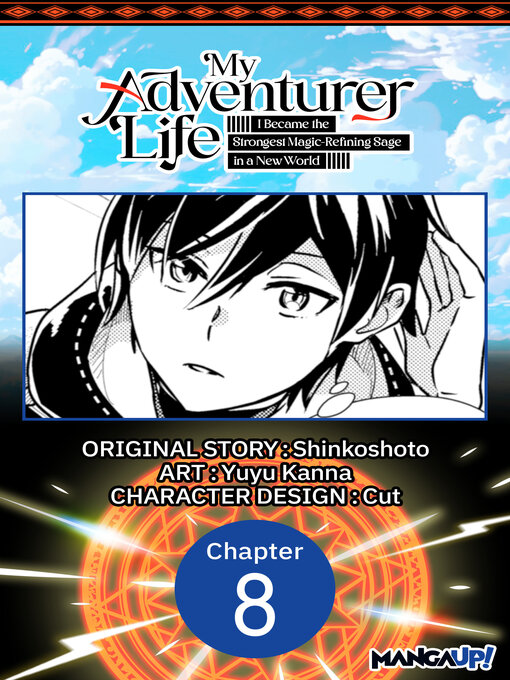 Title details for My Adventurer Life: I Became the Strongest Magic-Refining Sage in a New World, Chapter 8 by Shinkoshoto - Available